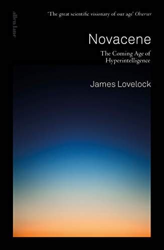 Cover of Novacene: The Coming Age of Hyperintelligence