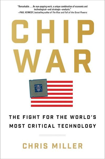 Cover of Chip War: The Fight for the World's Most Critical Technology
